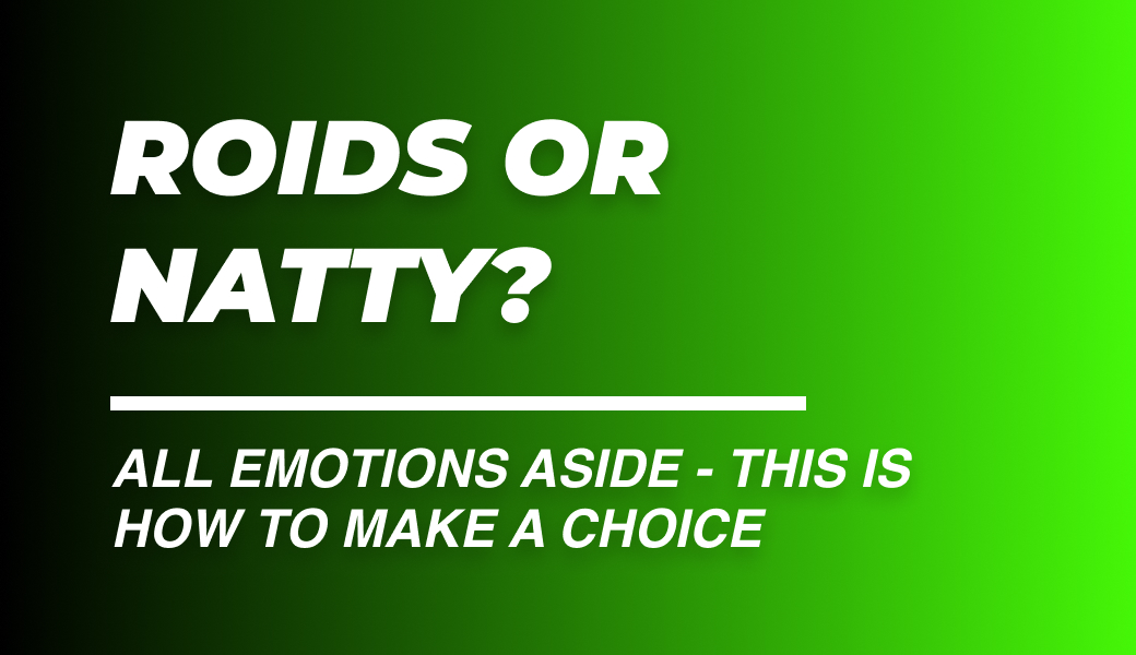steroids vs natural how to choose the right side 2 — Roids101